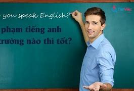 Học Sư Phạm Tiếng Anh Có Tốt Không Voz F L M E