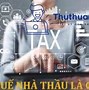 Thuế Nhà Thầu Tiếng Trung Là Gì